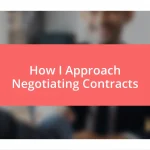 How I Approach Negotiating Contracts