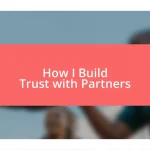 How I Build Trust with Partners