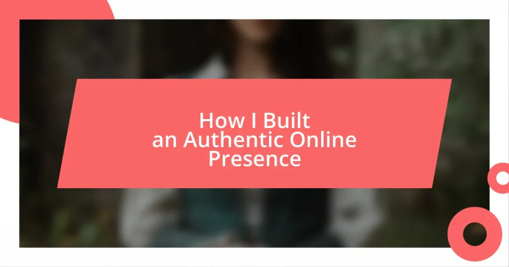 How I Built an Authentic Online Presence