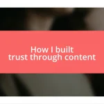 How I built trust through content