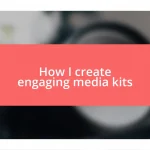 How I create engaging media kits