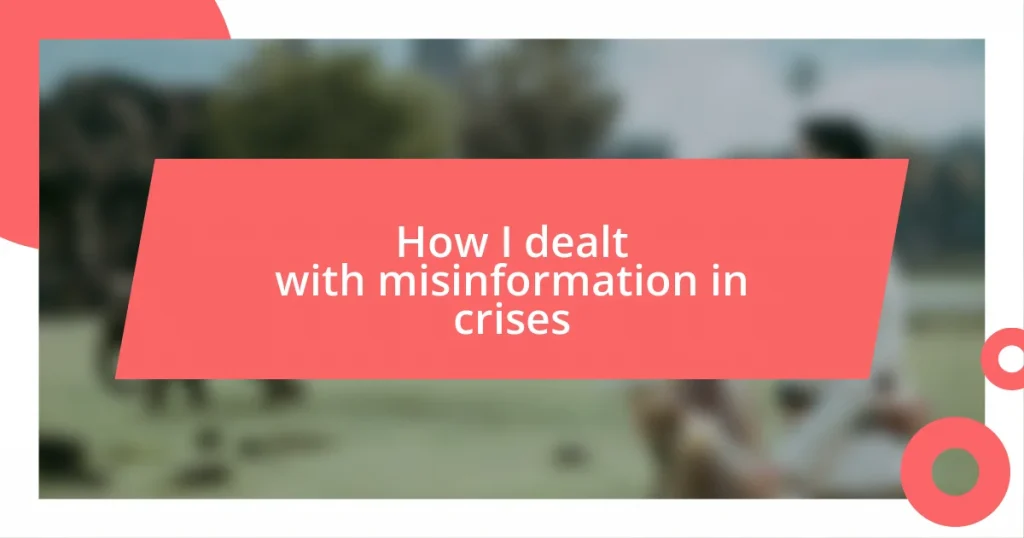 How I dealt with misinformation in crises