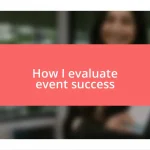 How I evaluate event success