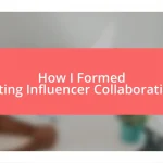 How I Formed Lasting Influencer Collaborations