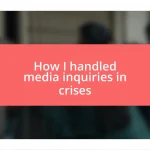 How I handled media inquiries in crises