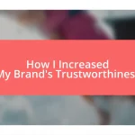 How I Increased My Brand’s Trustworthiness