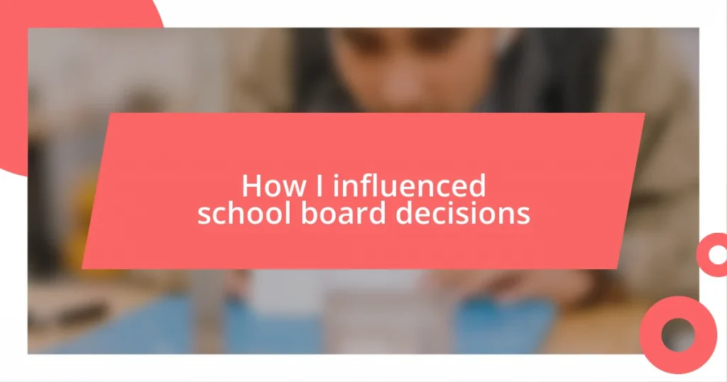 How I influenced school board decisions