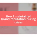 How I maintained brand reputation during crises