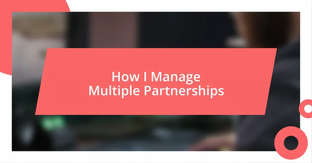 How I Manage Multiple Partnerships