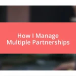 How I Manage Multiple Partnerships