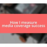 How I measure media coverage success