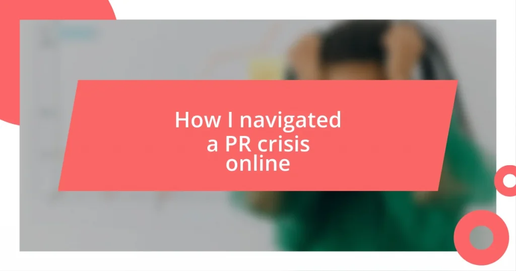 How I navigated a PR crisis online