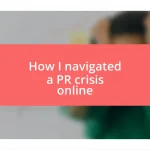 How I navigated a PR crisis online