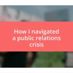 How I navigated a public relations crisis