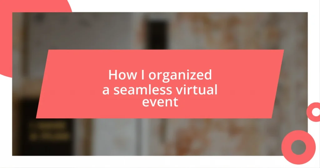 How I organized a seamless virtual event