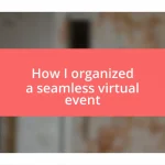 How I organized a seamless virtual event