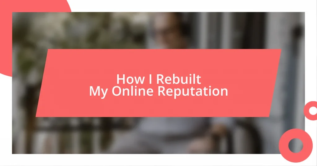 How I Rebuilt My Online Reputation