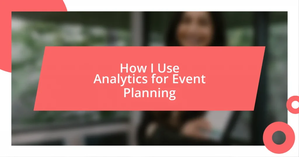 How I Use Analytics for Event Planning