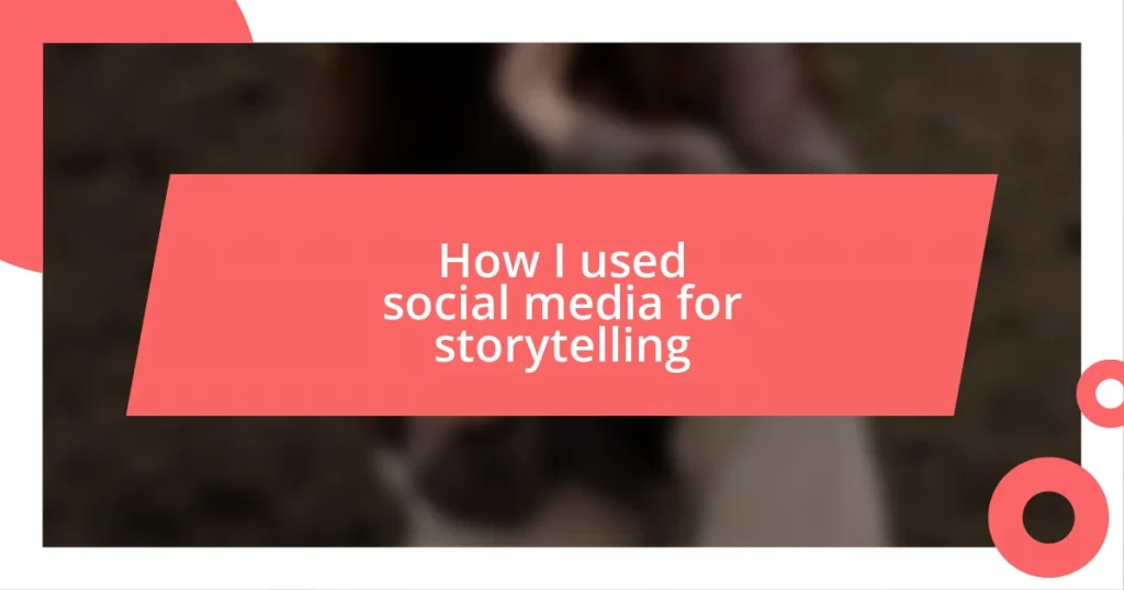 How I used social media for storytelling