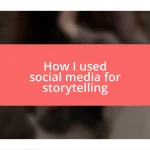 How I used social media for storytelling