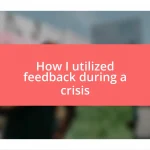 How I utilized feedback during a crisis