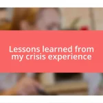 Lessons learned from my crisis experience