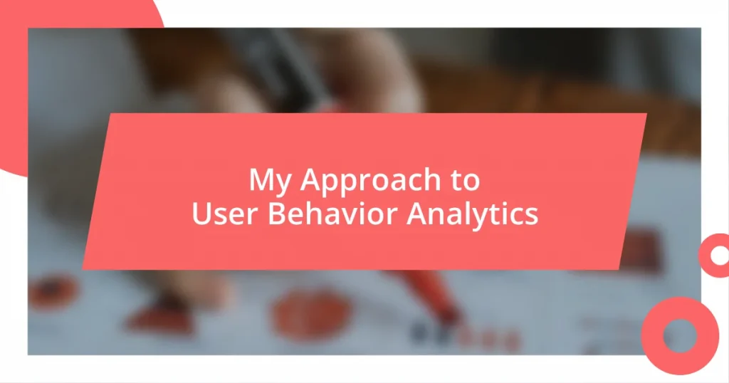 My Approach to User Behavior Analytics