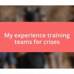 My experience training teams for crises