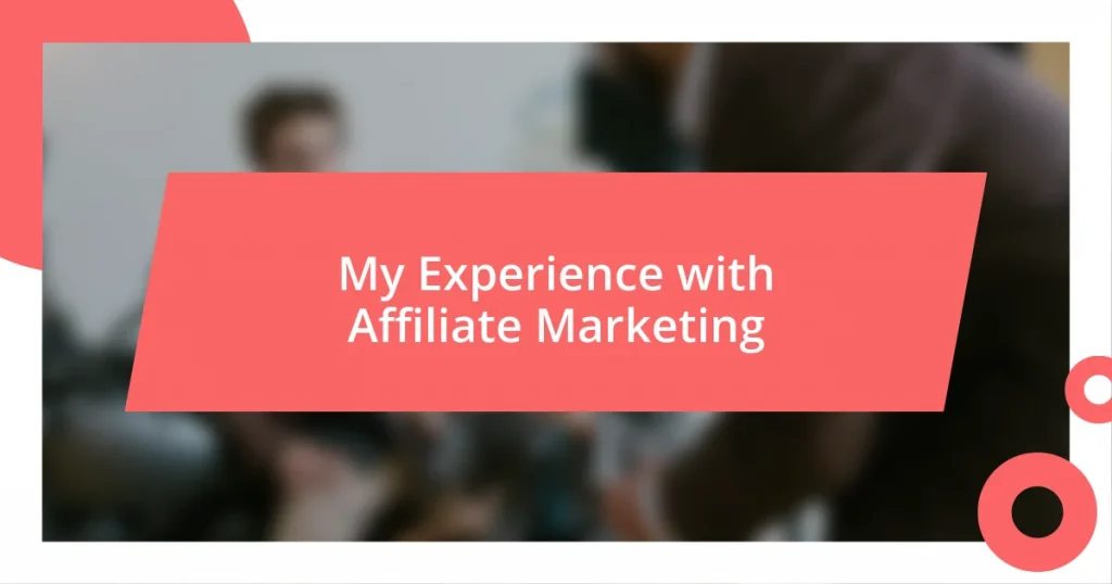 My Experience with Affiliate Marketing