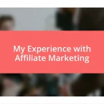 My Experience with Affiliate Marketing