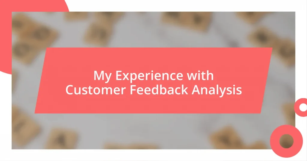 My Experience with Customer Feedback Analysis