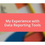 My Experience with Data Reporting Tools