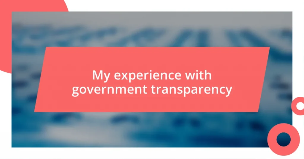 My experience with government transparency