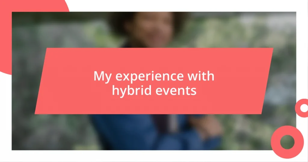 My experience with hybrid events