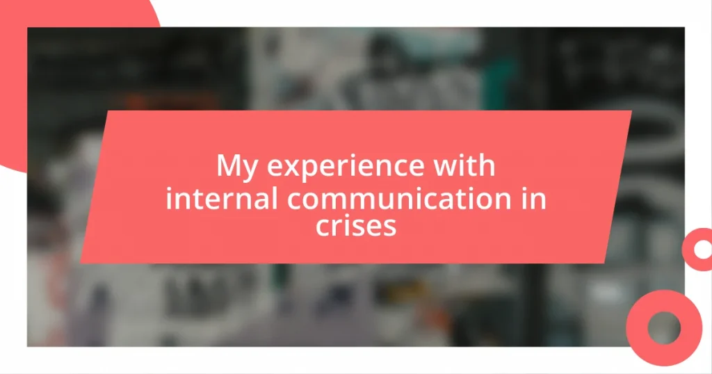 My experience with internal communication in crises