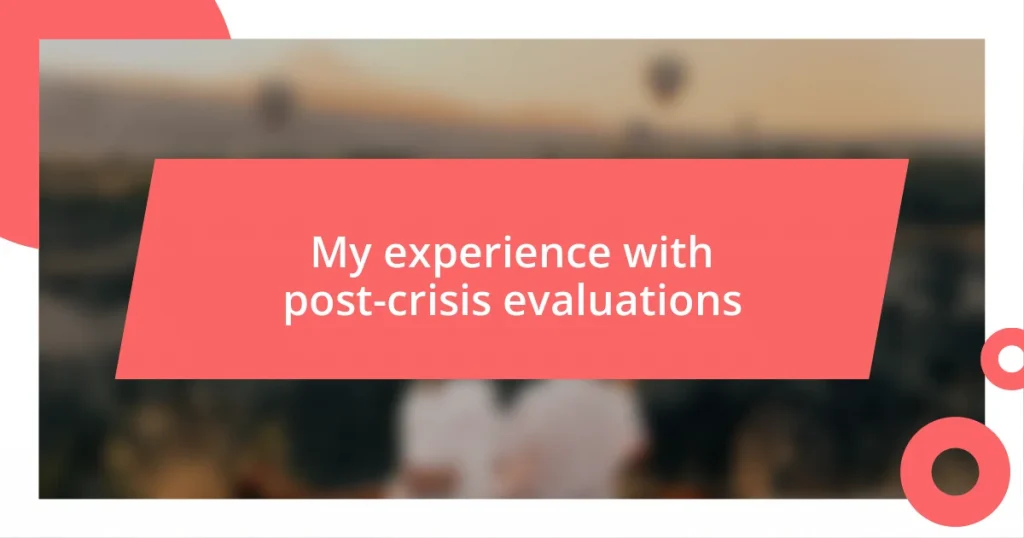 My experience with post-crisis evaluations