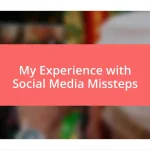 My Experience with Social Media Missteps