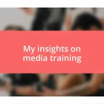 My insights on media training