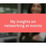 My insights on networking at events