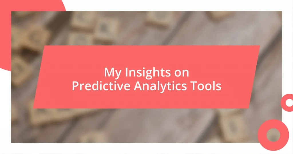 My Insights on Predictive Analytics Tools