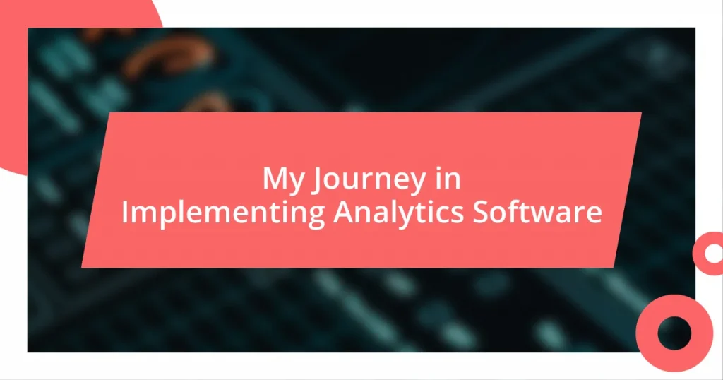 My Journey in Implementing Analytics Software