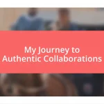 My Journey to Authentic Collaborations