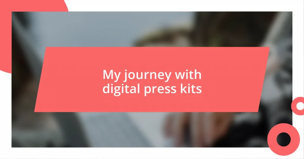 My journey with digital press kits