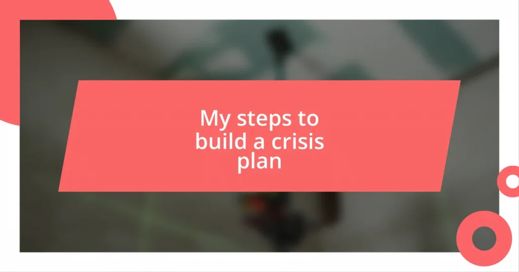 My steps to build a crisis plan