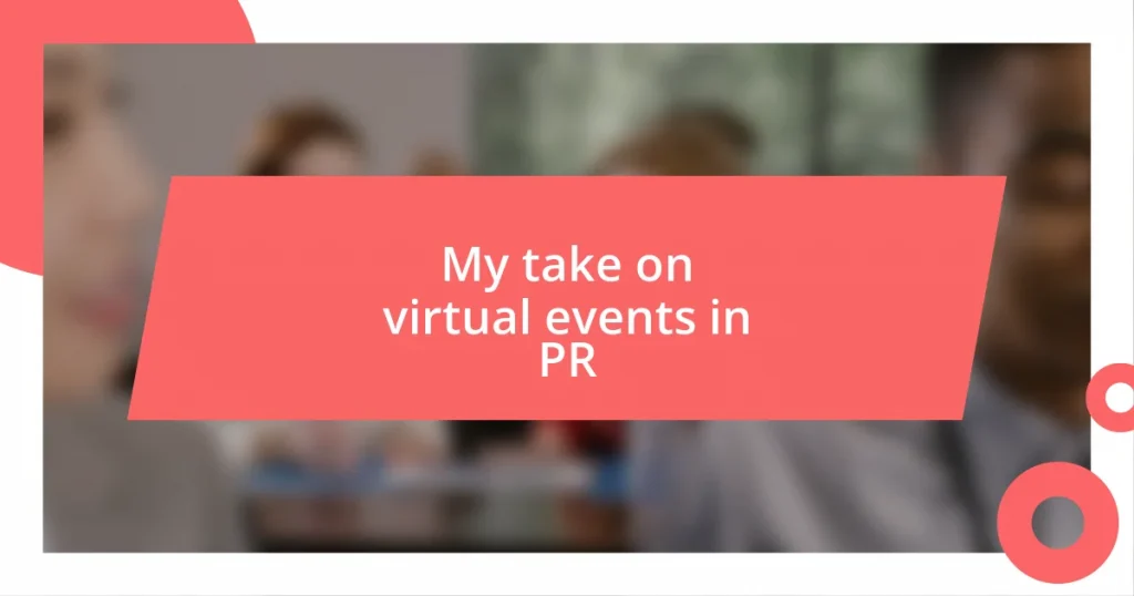 My take on virtual events in PR