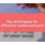 My techniques for effective media outreach