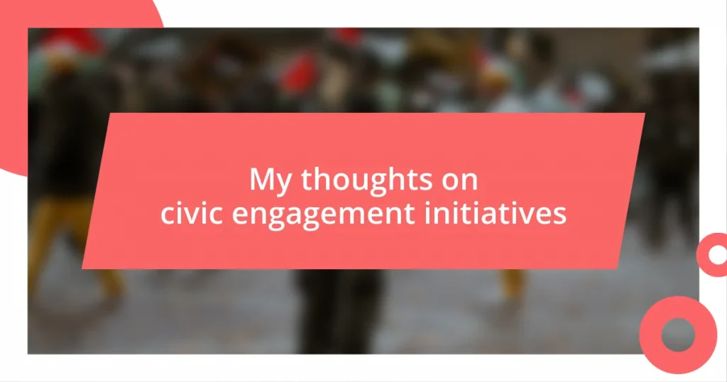 My thoughts on civic engagement initiatives