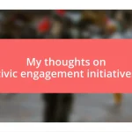 My thoughts on civic engagement initiatives