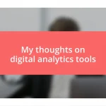 My thoughts on digital analytics tools