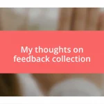 My thoughts on feedback collection